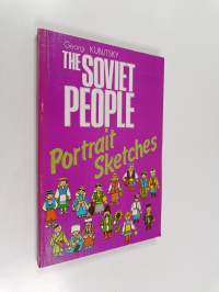 The Soviet People : Portrait Sketches about the Origins, Ways, Customs, and Traditions of Peoples