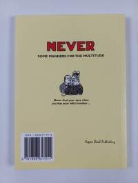 Never: Never Complain, Never Explain, Never Do Anything Eccentric