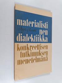 Materialistinen dialektiikka konkreettisen tutkimuksen menetelmänä