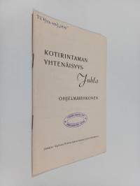Kotirintaman yhtenäisyys-juhla : ohjelmavihkonen