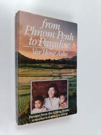 From Phnom Penh to paradise : escape from Cambodia