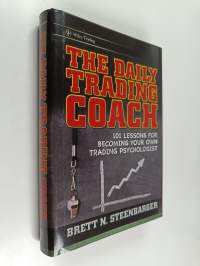 The Daily Trading Coach - 101 Lessons for Becoming Your Own Trading Psychologist