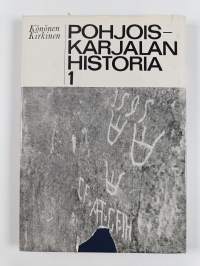 Pohjois-Karjalan historia 1 : Keskiajasta Stolbovan rauhaan