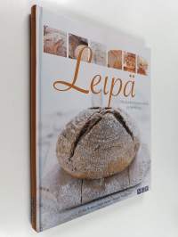 Leipä : mielenkiintoista tietoa ja reseptejä