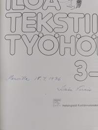 Iloa tekstiilityöhön 3-4 (signeerattu, tekijän omiste)