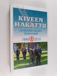 Kiveen hakattu : Jyväskylän seudun sotainvalidit 1940-2010