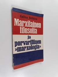 Marxilainen filosofia ja porvarillinen &quot;marxologia&quot; - länsisaksalaisten marxologisten oppirakennelmien arvostelua