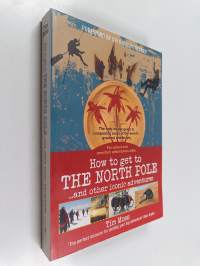 How to get to the North Pole ...and other iconic adventures
