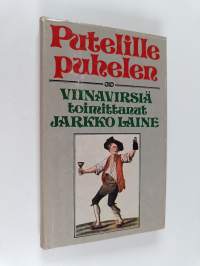 Putelille puhelen : viinavirsiä
