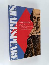 Draamoja 2 : Macbeth ; Antonius ja Cleopatra ; Coriolanus ; Titus Andronicus