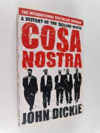 Cosa Nostra : a history of the Sicilian mafia