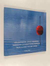 Sällsamheter längs farleden = Tarinoita laivareittimme varrelta = Tales along the sea lanes