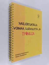 Harjoituksilla voimaa, luovuutta ja työniloa