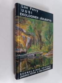 Uusi ekologinen järjestys : puu, eläin, ihminen