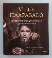 Et muuten tätäkään usko - Ville Haapasalon 2000-luku Venäjällä. ( Yhteiskuntakuvaus, asuminen ulkomailla, näyttelijät )