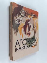 Atorox ihmisten valtias : seikkailuromaani tulevaisuudesta