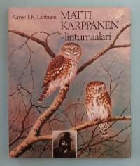 Matti Karppanen - lintumaalari. ( Taiteilijaelämäkerta, kuvataide, lintumaalaukset )