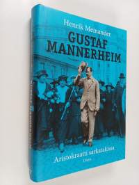 Gustaf Mannerheim : aristokraatti sarkatakissa