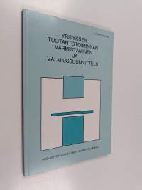Yrityksen tuotantotoiminnan varmistaminen ja valmiussuunnittelu