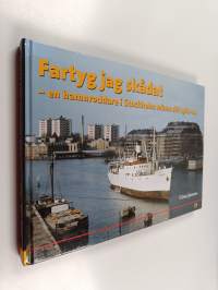 Fartyg jag skådat : en hamnroddare i Stockholm minns sitt 1960-tal