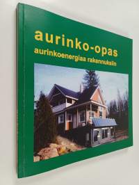 Aurinko-opas : aurinkoenergiaa rakennuksiin