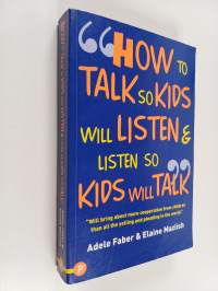 How to Talk So Kids Will Listen &amp; Listen So Kids Will Talk