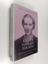 Sitten juoksin pakoon : juutalaistytön selviytymistarina 1940-1945