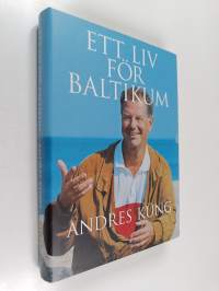 Ett liv för baltikum - Journalistiska memoarer