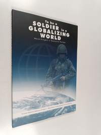 To be a soldier in a globalizing world : the megalevel of change challenges National State, Finnish defence forces and an individual soldier