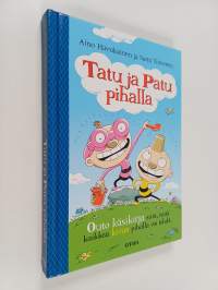Tatu ja Patu pihalla : käsikirja kaikille niille, joilla ei ole mitään tekemistä ja niille, jotka ovat jo unohtaneet leikkimisen jalon taidon