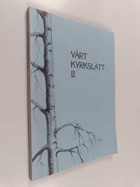 Vårt Kyrkslätt : tankar och minnen från hembygden 2