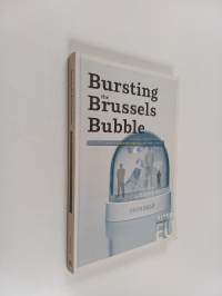Bursting the Brussels Bubble : The Battle to Expose Corporate Lobbying at the Heart of the EU