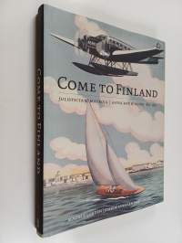 Come to Finland : julisteita &amp; matkoja 1851-1965 = affischer &amp; resor 1851-1965