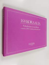 168 koraalia : väliaikainen koraalikirja vuoden 1984 virsikirjaehdotukseen