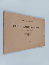 Rautatieläisen kieliopas : suomi - ruotsi - venäjä
