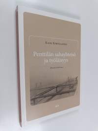 Penttilän sahayhteisö ja työläisyys : muistitietotutkimus