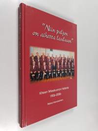 &#039;Niin paljon on aihetta lauluun&#039; : Kiteen mieskuoron historia 1906-2006