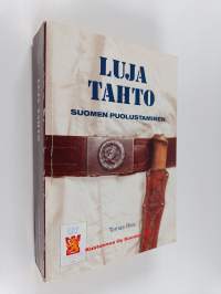 Luja tahto : Suomen puolustaminen (signeerattu, tekijän omiste)