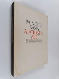 Painettu sana - ajatuksen ase : Suomen kirjapainotaidon 300-vuotismuistojulkaisu