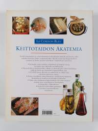 Le Cordon Bleu - Keittotaidon akatemia : Maailman kuuluisimman keittotaidon koulun osaaminen sekä yli 200 klassista ja oman aikamme reseptiä