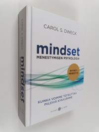 Mindset : menestymisen psykologia : kuinka voimme toteuttaa piileviä kykyjämme