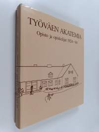 Työväen akatemia : opisto ja opiskelijat 1924-84