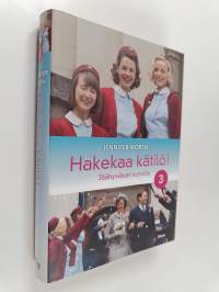 Hakekaa kätilö! 3 : Jäähyväiset nunnille