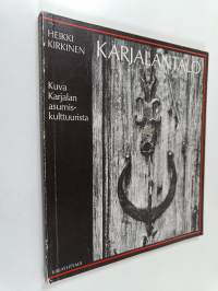 Karjalantalo : kuva Karjalan asumiskulttuurista