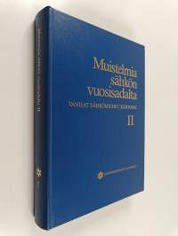 Muistelmia sähkön vuosisadalta : vanhat sähkömiehet kertovat 2