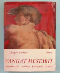 Vanhat mestarit - Bysantin taide, Gotiikka, Renesanssi, Barokki. ( Taidehistoria)
