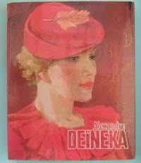 Alexandre Deineka - Editions dárt Aurora Leningrad. ( Modernistit, figuratiivinen taide, taidekirja, elämäkerta, kuvakirja )