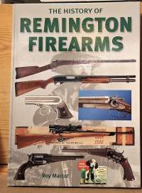 The History of Remington Firearms: The History of One of the World&#039;s Most Famous Gun Makers