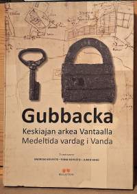 Gubbacka - Keskiajan arkea Vantaalla - Medeltida vardag i Vand