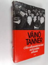 Olin ulkoministerinä talvisodan aikana